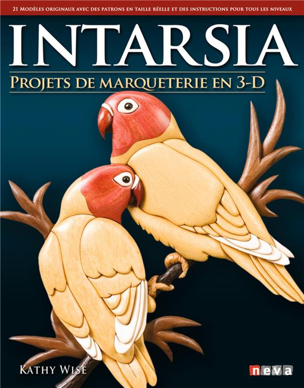 Intarsia. Projets de marqueterie en 3D
