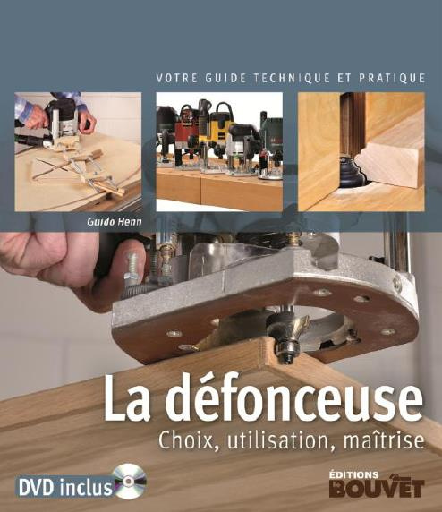 La défonceuse. Choix, utilisation, maîtrise