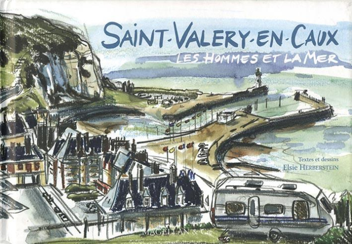 Saint-Valéry-en-Caux. Les hommes et la mer