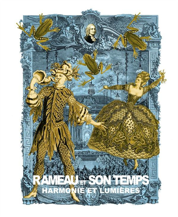 Rameau et son temps. Harmonie et lumières