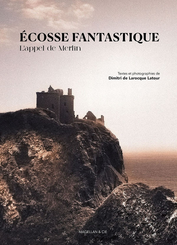 L'Ecosse fantastique. L'appel de Merlin