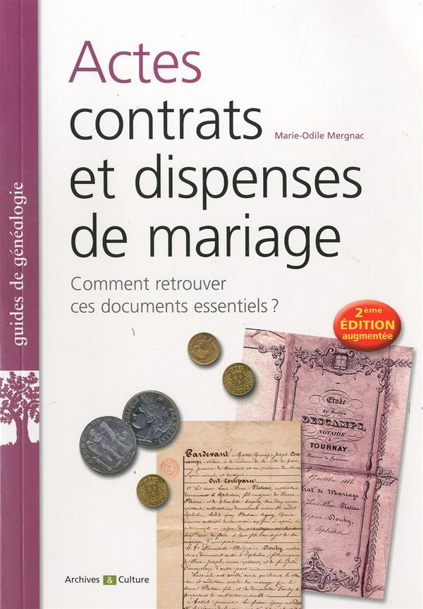 Actes, contrats et dispenses de mariage. 2e édition revue et augmentée