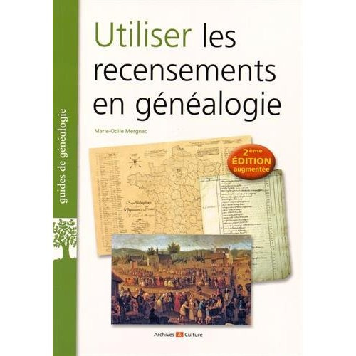 Utiliser les recensements en généalogie. 2e édition revue et augmentée