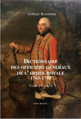 Dictionnaire des officiers généraux de l'armée royale (1763-1792). Tome 4, Lettres P à Z