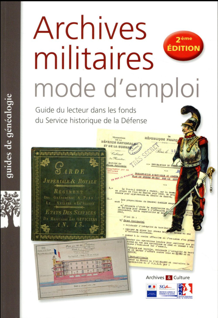 Archives militaires : mode d'emploi. Guide du lecteur dans les fonds du Service historique de la Déf