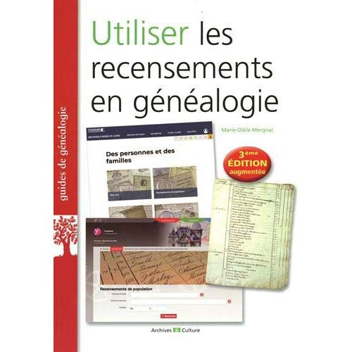 Utiliser les recensements en généalogie. 3e édition revue et augmentée