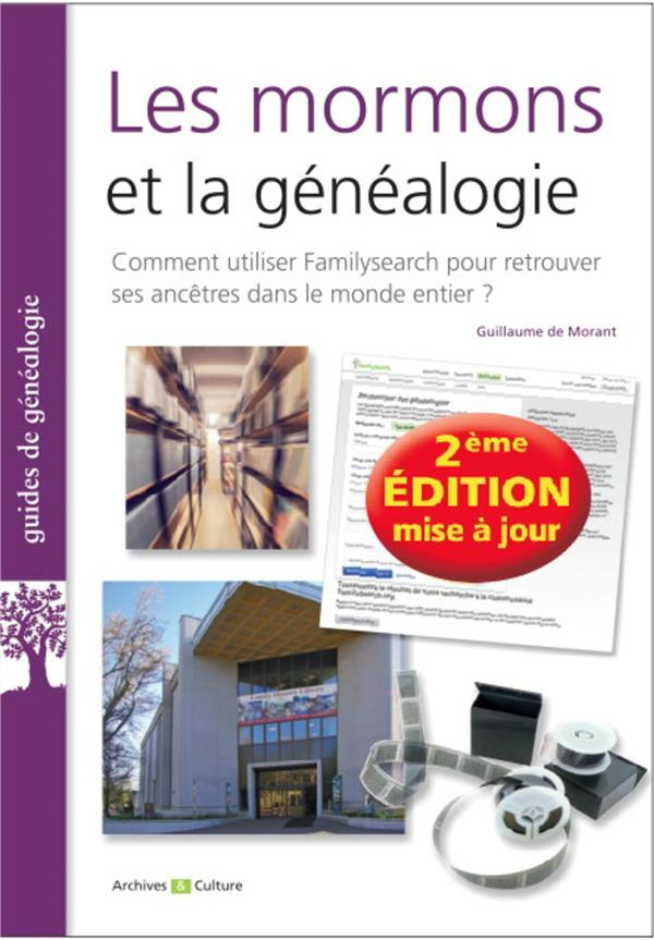 Les mormons et la généalogie. Comment utiliser FamilySearch pour retrouver ses ancêtres dans le mond