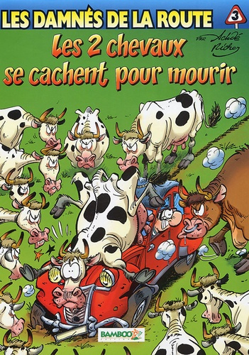 LES DAMNES DE LA ROUTE N 3 PACK - LES 2 CHEVAUX SE CACHENT POUR MOURIR