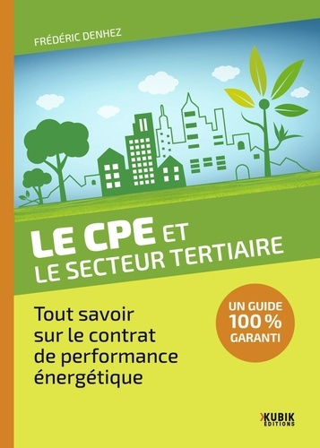 Le CPE et le secteur tertiaire. Tout savoir sur le contrat de performance énergétique