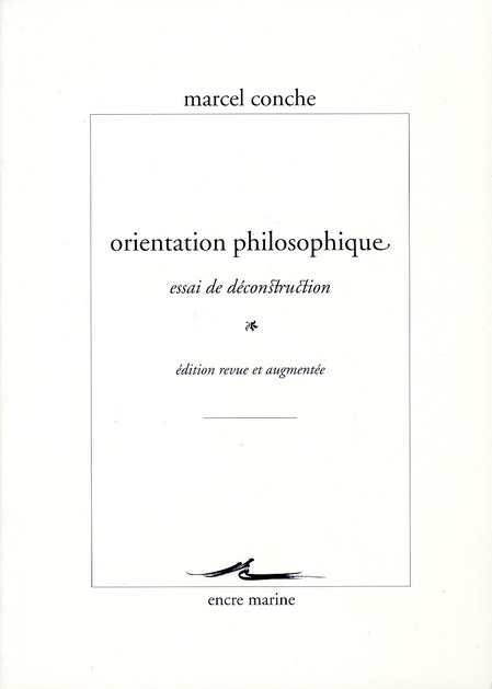 Orientation philosophique. Essai de déconstruction, Edition revue et augmentée