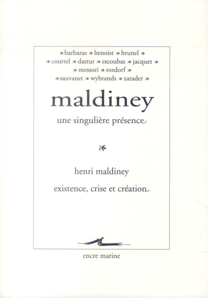 Maldiney, une singulière présence. Henri Maldiney, existence, crise et création