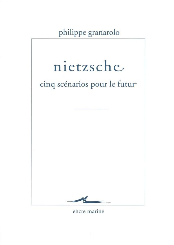 Nietzsche : cinq scénarios pour le futur