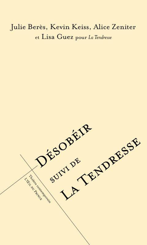 Désobéir. Suivi de La tendresse