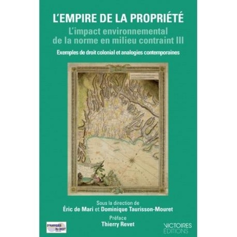 L'impact environnemental de la norme en milieu contraint. Volume 3, L'empire de la propriété