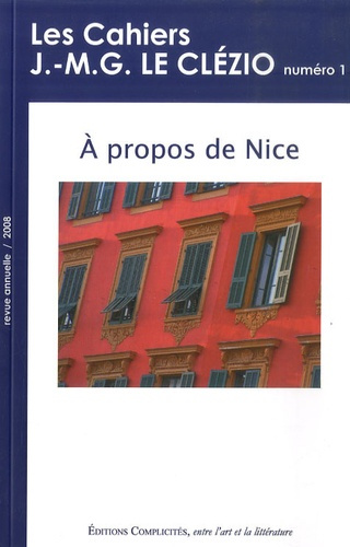 Les cahiers J.-M.G. Le Clézio N° 1/2008 : A propos de Nice