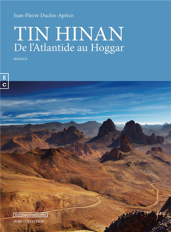 Tin Hinan. De l'Atlantide au Hoggar