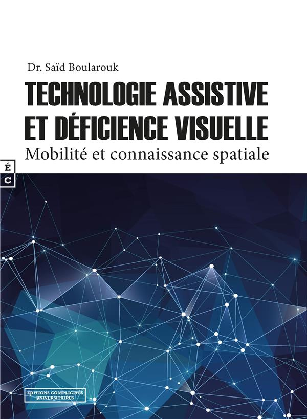 TECHNOLOGIE ASSISTIVE ET DEFICIENCE VISUELLE - MOBILITE ET CONNAISSANCE SPATIALE