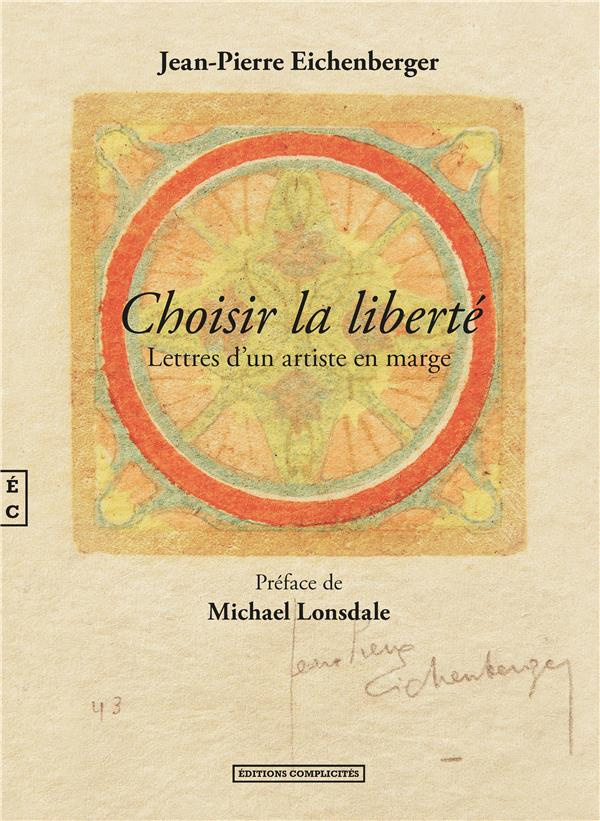 Choisir la liberté. Lettres d'un artiste en marge