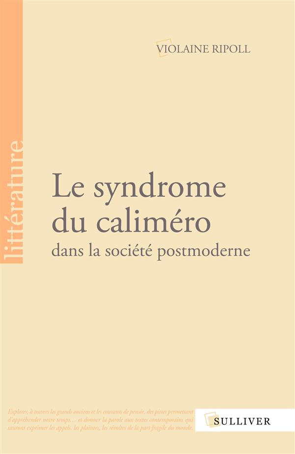 Le syndrome du caliméro dans la société postmoderne