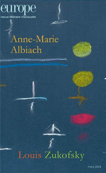 Europe N° 1139, mars 2024 : Anne-Marie Albiach / Louis Zukofsky