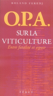 OPA sur la viticulture. Entre fatalité et espoir