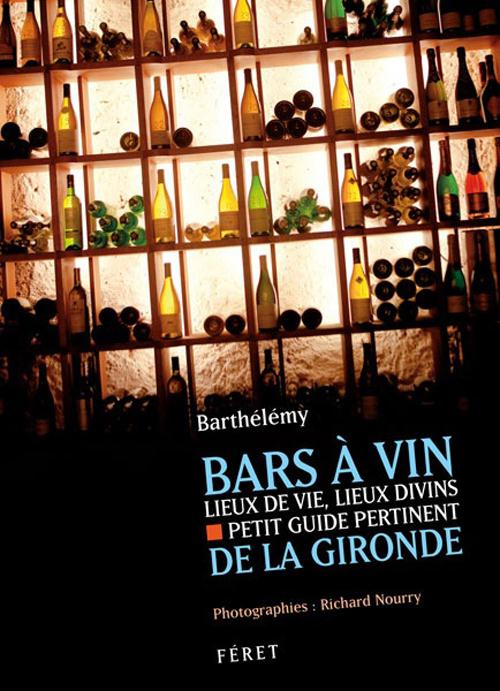 BARS A VIN, LIEUX DE VIE, LIEUX DIVINS