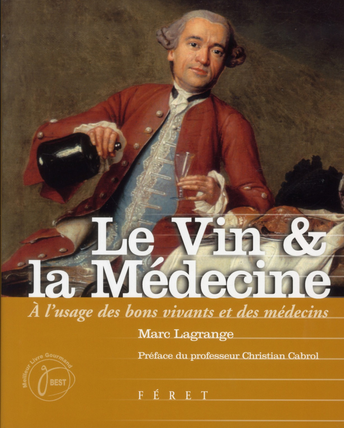Le vin & la médecine. A l'usage des bons vivants et des médecins