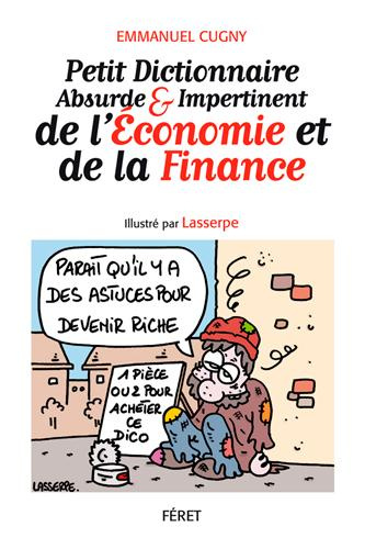 Petit dictionnaire absurde et impertinent de l'économie et de la finance