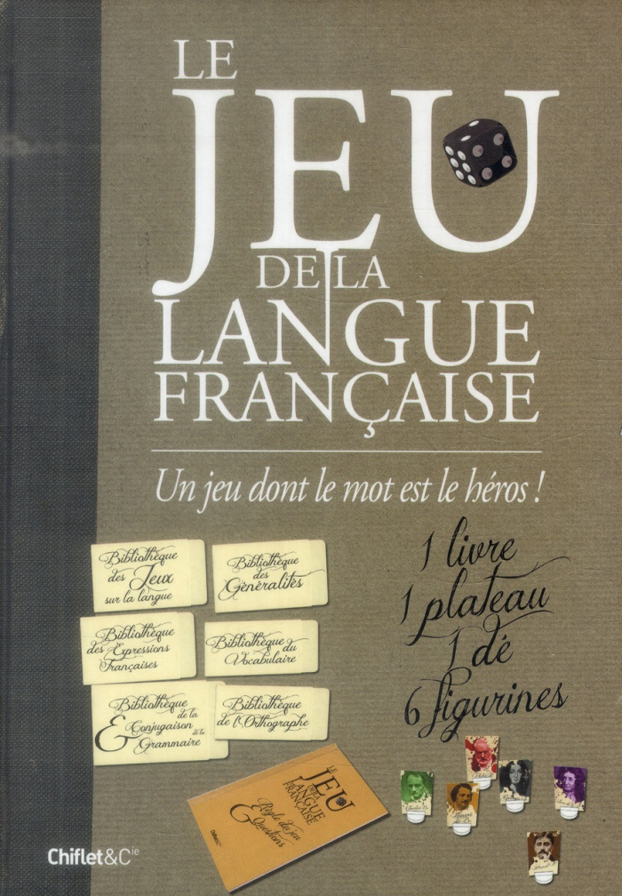 Le jeu de la langue française. Un jeu dont le mot est le héros !