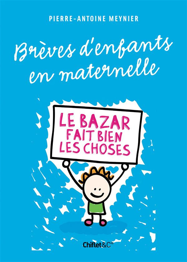 Brèves d'enfants en maternelle. Le bazar fait bien les choses