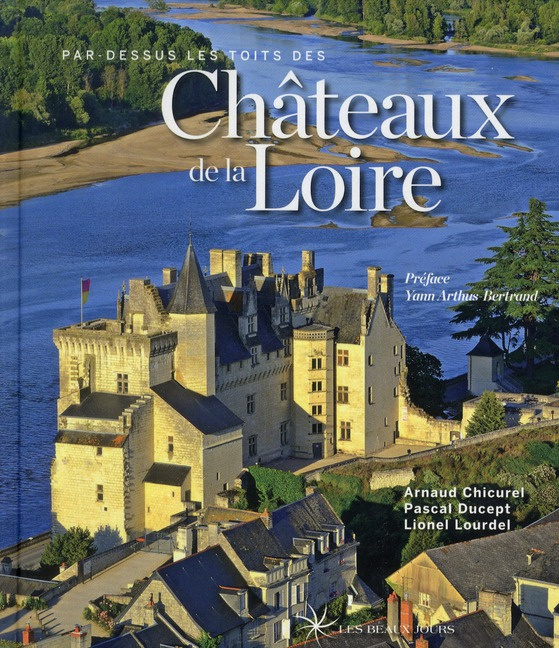 Par-dessus les toits des châteaux de la Loire