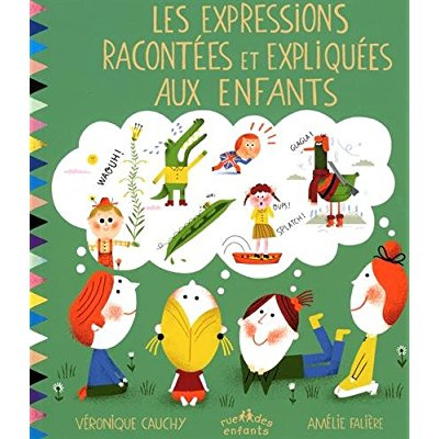 Les expressions racontées et expliquées aux enfants