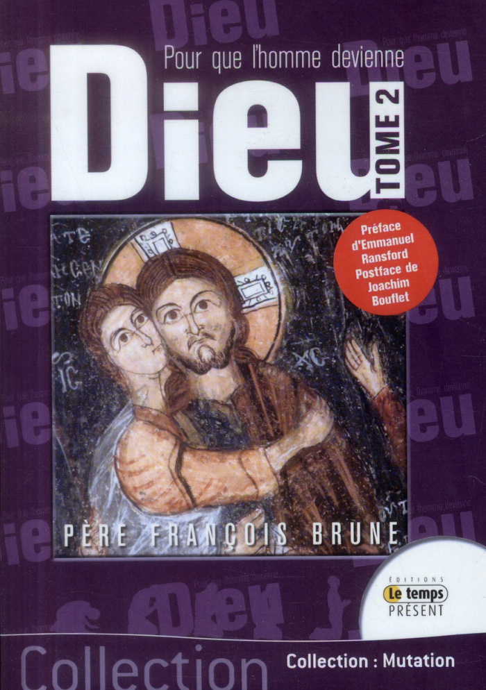 Pour que l'homme devienne Dieu. Tome 2, Passion et mort de l'amour : Dieu fait homme