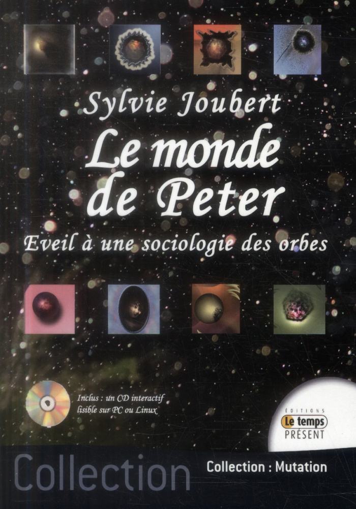 Le monde de Peter. Eveil à une sociologie des orbes, avec 1 CD-ROM