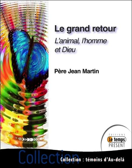 Le grand retour. L'animal, l'homme et Dieu