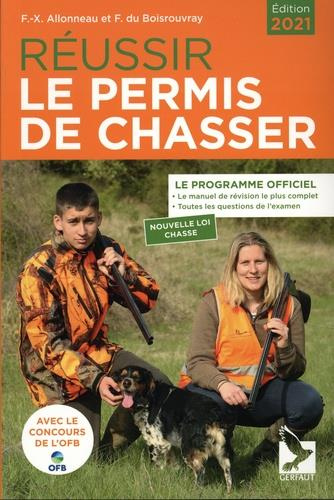 Réussir le permis de chasse. Edition 2021