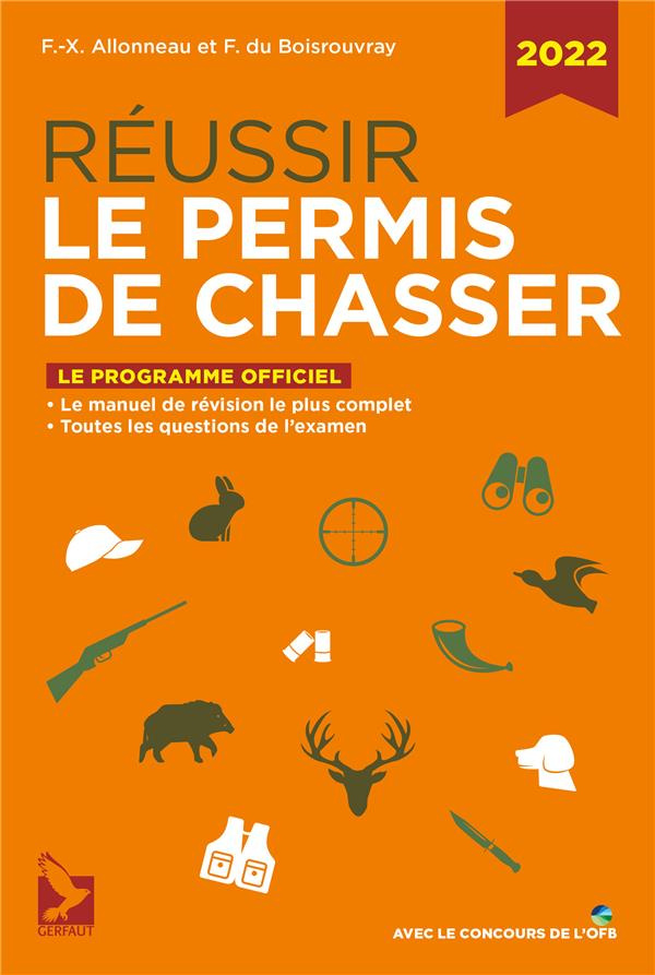 Réussir le permis de chasser. Edition 2022