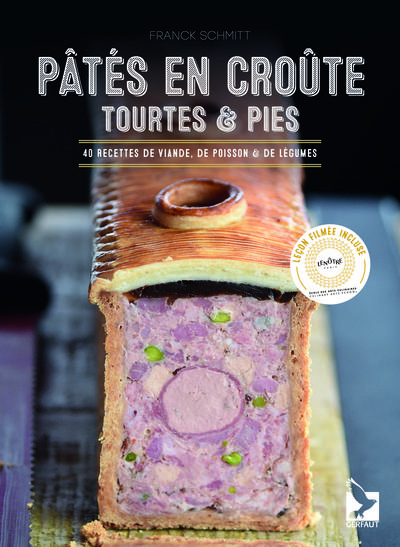 Pâtés en croute, tourtes & pies. 40 recettes de viande, de poisson & de légumes