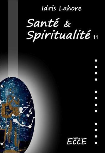 Santé et Spiritualité / Volume 1