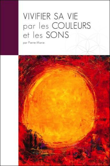 Vivifier sa vie par les couleurs et les sons