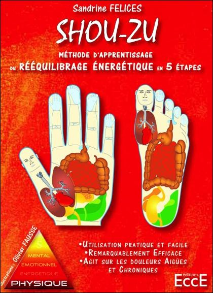 Shou-zu. Méthode d'apprentissage du rééquilibrage énergétique en 5 étapes
