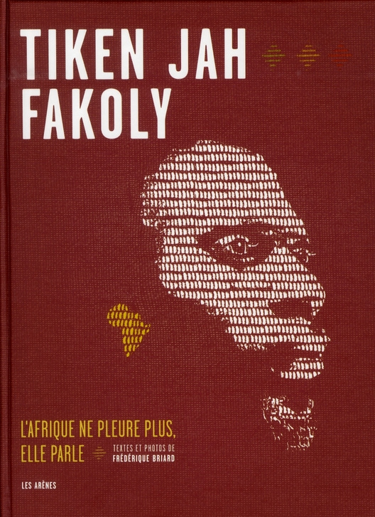 Tiken Jah Fakoly. L'Afrique ne pleure plus, elle parle
