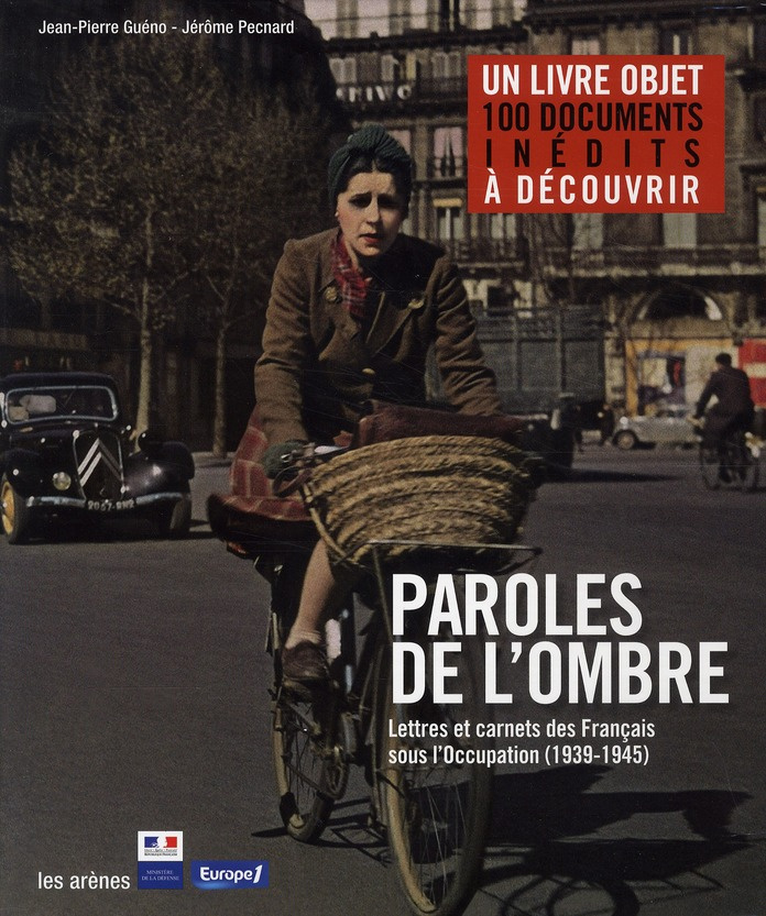 Paroles de l'ombre. Lettres et carnets des Français sous l'Occupation (1939-1945), avec 1 CD audio