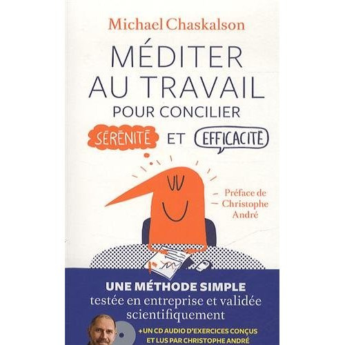 Méditer au travail pour concilier sérénité et efficacité. Avec 1 CD audio