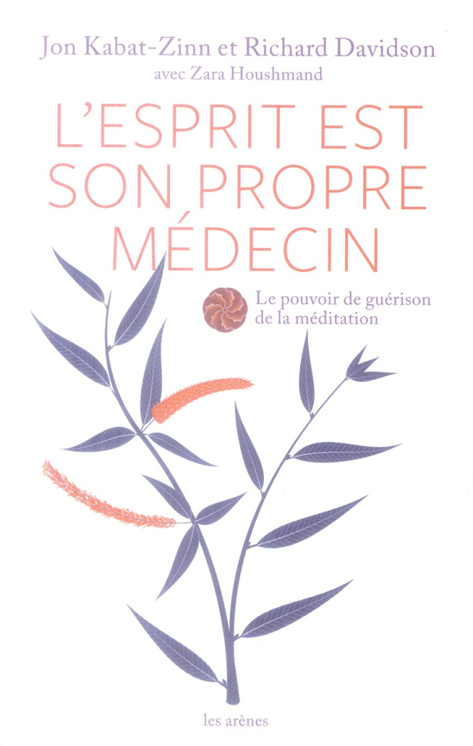 L'esprit est son propre médecin. Le pouvoir de guérison de la méditation