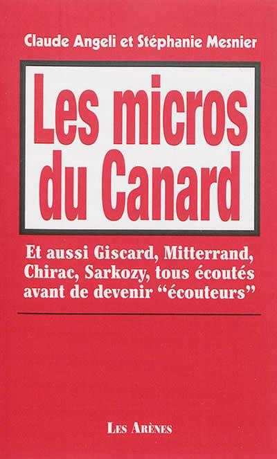 Les micros du Canard. Et aussi Giscard, Mitterrand, Chirac, sarkozy, tous écoutés avant de devenir "