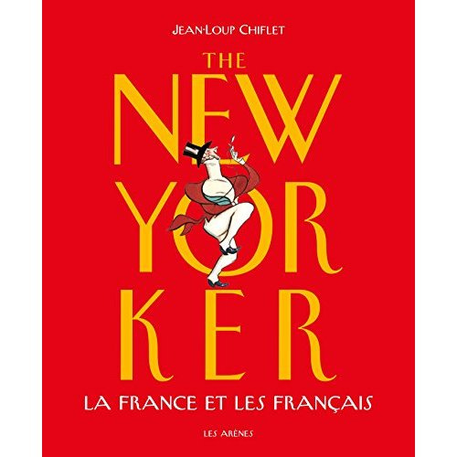 The New Yorker. La France et les Français