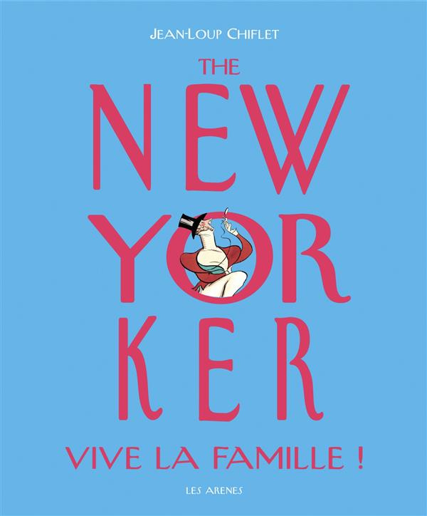The New Yorker. Vive la famille !