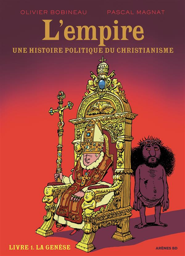 L'Empire, une histoire politique du christianisme Tome 1 : La Genèse