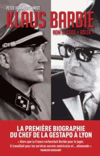 Klaus Barbie. Nom de code Adler